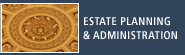 Estate Planning & Administration